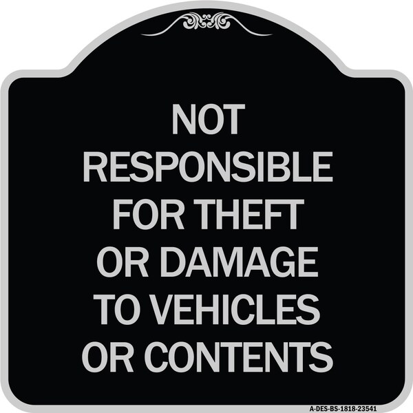 Signmission Not Responsible for Theft or Damage to Vehicles or Contents Heavy-Gauge Alum, 18" H, BS-1818-23541 A-DES-BS-1818-23541 - main